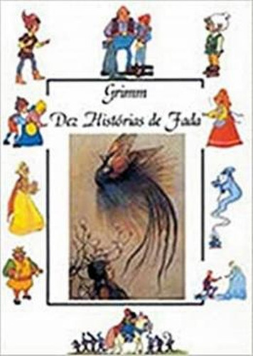 Dez histórias de fada: + marcador de páginas, de Grimm, Wilhelm, Grimm, Jacob. Editora IBC - Instituto Brasileiro de Cultura Ltda, capa mole em português, 2007