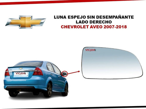 Luna Espejo Derecho Chevrolet Aveo Sin Desempañante 07-18