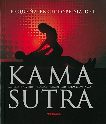 Kamasutra (pequeña Enciclopedia), De Della Casa, Bettina. Editorial Tikal-susaeta, Tapa Blanda En Español