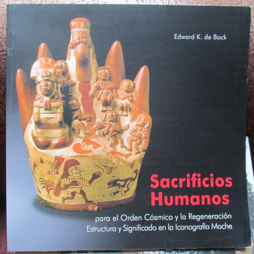 Libro: Sacrificios Humanos Para El Orden Cósmico 