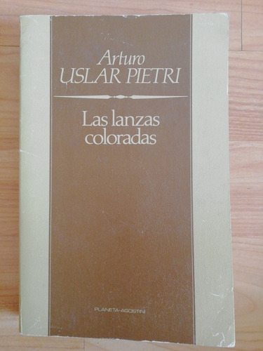 Las Lanzas Coloradas - Arturo Uslar Pietri