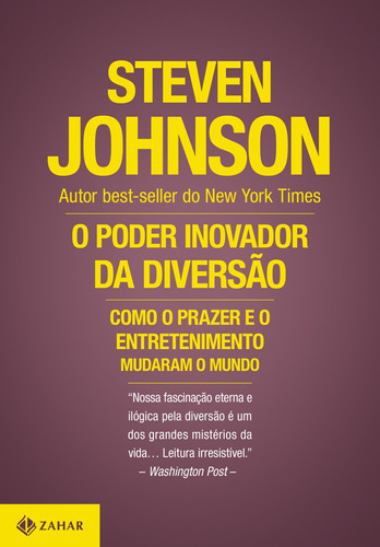 O poder inovador da diversão: Como o prazer e o entretenimento mudaram o mundo, de Johnson, Steven. Editora Schwarcz SA, capa mole em português, 2017