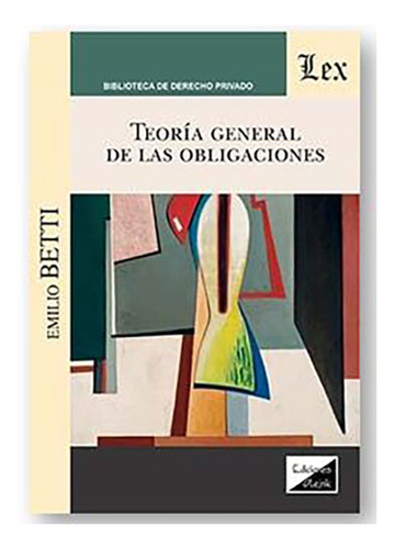 Teoría General De Las Obligaciones - Betti, Emilio