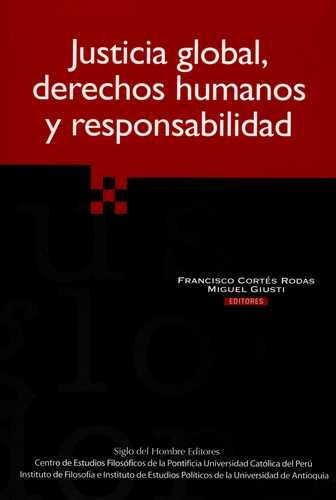 Libro Justicia Global, Derechos Humanos Y Responsabilidad