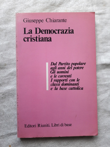 La Democrazia Cristiana - Giuseppe Chiarante - Riuniti 