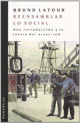 Reensamblar Lo Social - Latour, Bruno
