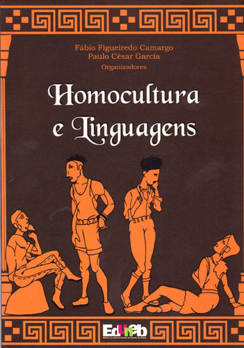 HOMOCULTURA E LINGUAGENS, de Fábio Figueiredo Camargo; Paulo César Garcia. Serie 8578873042, vol. 1. Editorial BRASIL-SILU, tapa blanda, edición 2016 en español, 2016