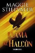Llama Al Halcon Los Soñadores I - Stiefvater Maggie