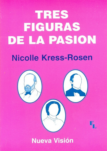 Tres Figuras De La Pasion - Kress-rosen, Nicolle