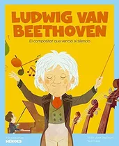 Comprar Mis Pequeños Heroes - Ludwig Van Beethoven - Victor Lloret B