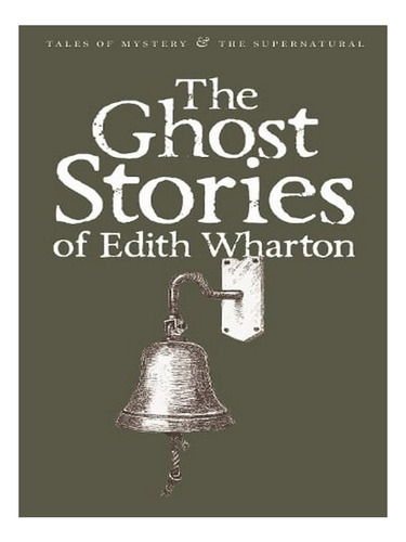 The Ghost Stories Of Edith Wharton - Tales Of Mystery . Ew02