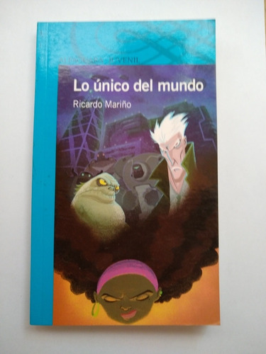 Lo Único Del Mundo - Ricardo Mariño - Alfaguara