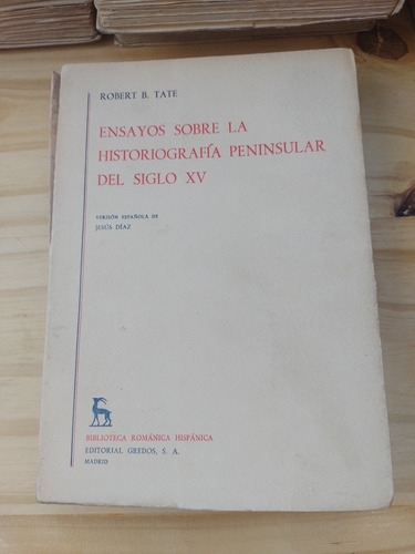 Ensayos Sobre La Historiografía Peninsular Del Siglo Xv Tate