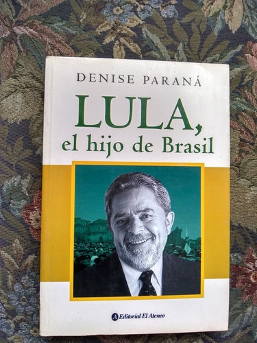 Parana Denise Lula El Hijo De Brasil