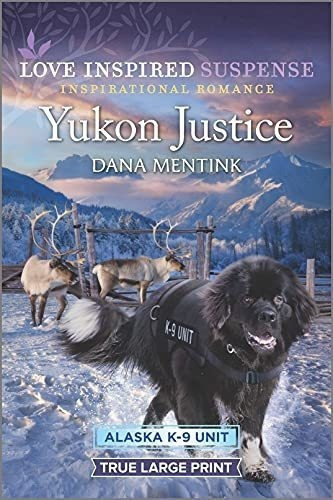 Yukon Justice (alaska K-9 Unit, 7) - Mentink, Dana, De Mentink, Dana. Editorial Love Inspired Suspense True Large Print En Inglés