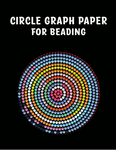 Libro: Circle Graph Paper For Beading: Multiple Beading Grap