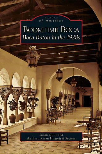 Boomtime Boca: Boca Raton In The 1920s, De Gillis, Susan. Editorial Arcadia Lib Ed, Tapa Dura En Inglés