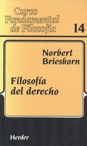 Filosofia Del Derecho, De Brieskorn, Norbert. Editorial Herder, Tapa Blanda, Edición 1 En Español, 1993
