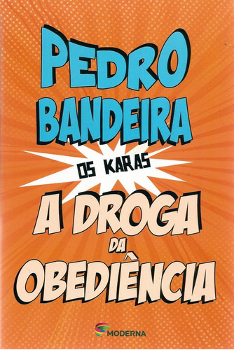 A Droga Da Obediência, Pedro Bandeira