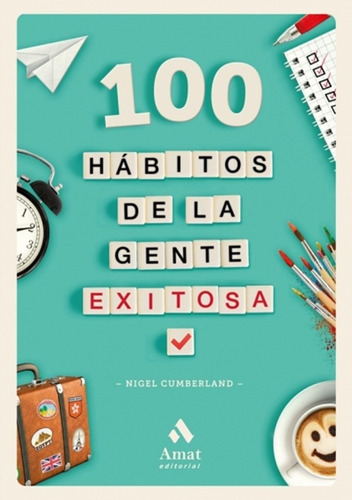 100 Habitos De La Gente Exitosa - Cumberland - Amat - Libro