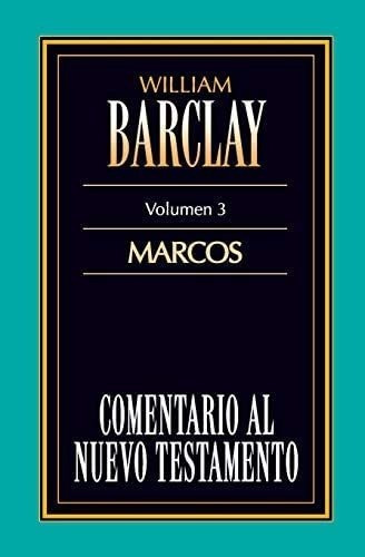 Libro Comentario Al N.t. Vol. 3 Marcos-william Barclay