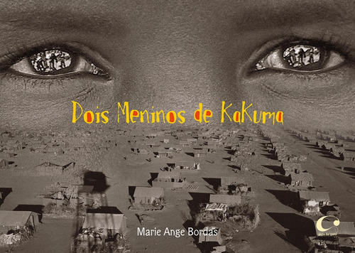 Dois meninos de Kakuma, de Bordas, Maria Ange. Editora Pulo do Gato LTDA, capa mole em português, 2018
