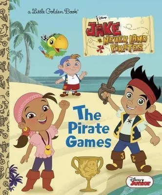 The Pirate Games (disney Junior: Jake And The Neverland P...