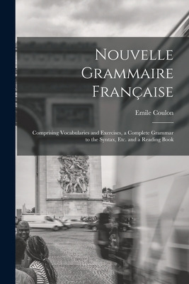 Libro Nouvelle Grammaire Franã§aise [microform]: Comprisi...