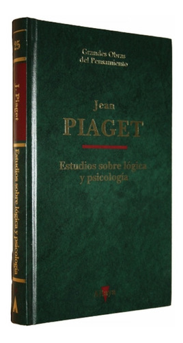 Estudios Sobre Lógica Y Psicologia - Jean Piaget