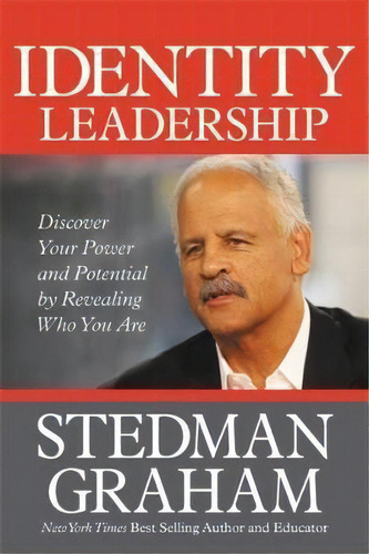 Identity Leadership : To Lead Others You Must First Lead Yourself, De Stedman Graham. Editorial Little, Brown & Company, Tapa Dura En Inglés