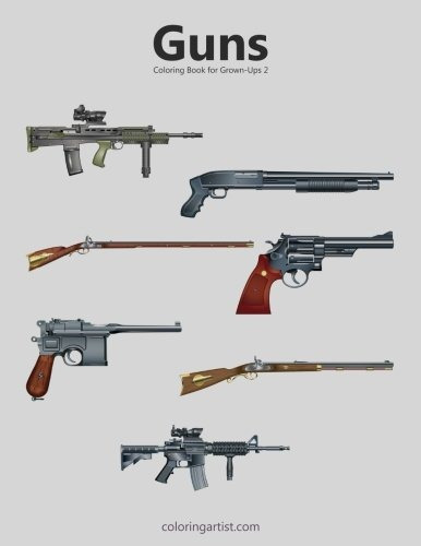 Guns Coloring Book For Grownups 2 (volume 2)