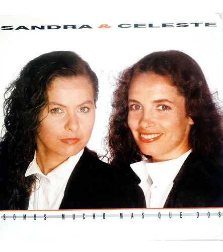 Sandra Y Celeste - Somos Mucho Mas Que Dos Lp