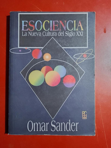 Esociencia La Nueva Cultura Del Siglo Xxi Omar Sander