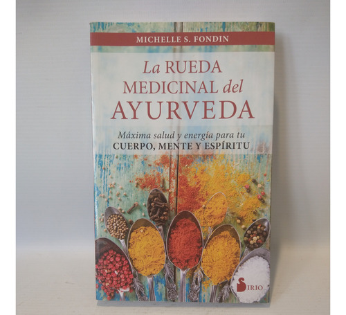 La Rueda Medicinal Del Ayurveda Michelle S Fondin Sirio