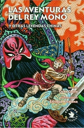 Las Aventuras Del Rey Mono Y Otras Leyendas Chinas - Califa