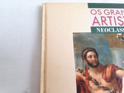 Os Grandes Artistas Neoclassicismo David Ingres Lorrain (Usado)
