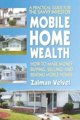 Libro Mobile Home Wealth : How To Make Money Buying, Sell...