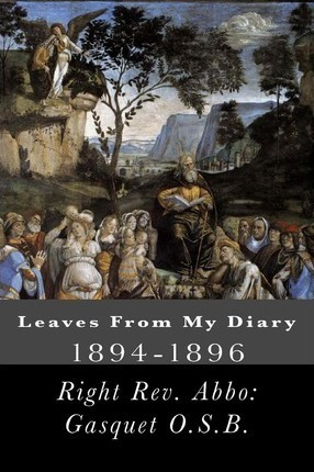 Libro Leaves From My Diary - Right Rev Abbo Gasquet O S B