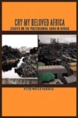 Libro Cry My Beloved Afric : Essays On The Postcolonial A...