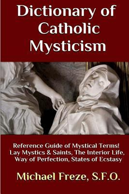 Libro Dictionary Of Catholic Mysticism : Mystical Terms C...