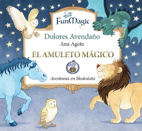 Libro El Amuleto Magico + Poster Y Marcadores De Ana Agote