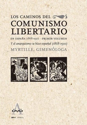 Caminos Del Comunismo Libertarioen España 1868 - 1937. Prime