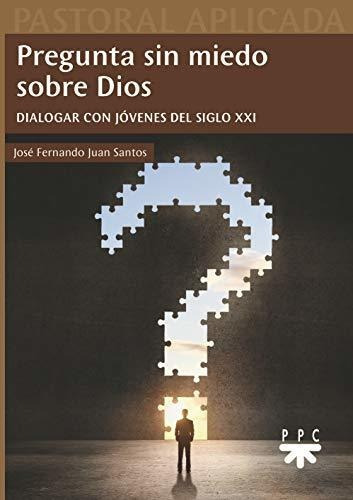 Pregunta Sin Miedo Sobre Dios  Juan Santos Jose Fe  Iuqyes