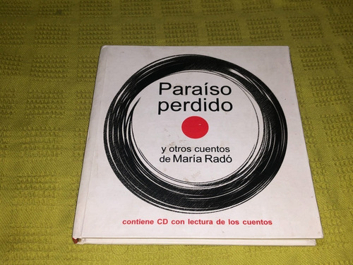 Paraíso Perdido Y Otros Cuentos - María Radó - El Narrador