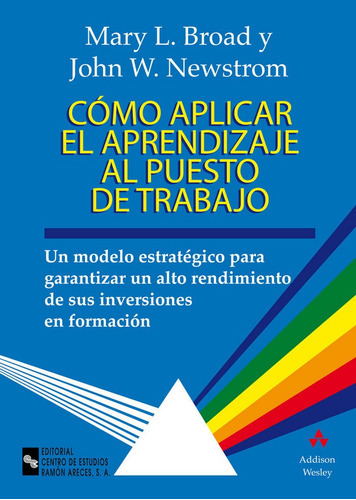 CÃÂ³mo aplicar el aprendizaje al puesto de trabajo, de Broad, Mary L.. Editorial Universitaria Ramon Areces, tapa blanda en español