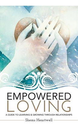 Libro Empowered Loving: A Guide To Learning And Growing T...