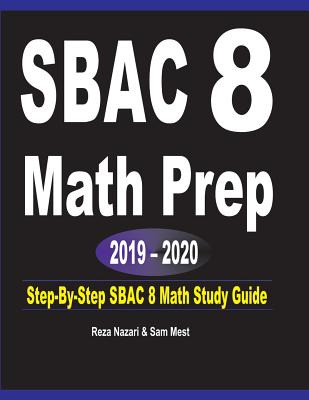 Libro Sbac 8 Math Prep 2019 - 2020: Step-by-step Sbac 8 M...