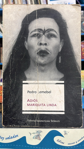 Adiós Mariquita Linda - Lemebel Pedro 