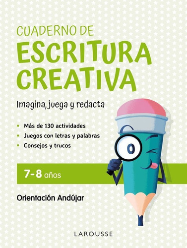 Cuaderno De Escritura Creativa 7 8 Aãâos, De Ciudad Real Nuñez, Gines. Editorial Larousse, Tapa Blanda En Español