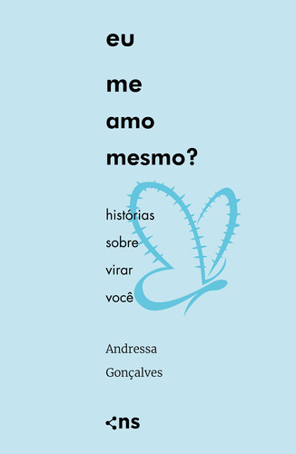 Eu me amo mesmo?: Histórias sobre virar você, de Gonçalves, Andressa. Novo Século Editora e Distribuidora Ltda., capa mole em português, 2020